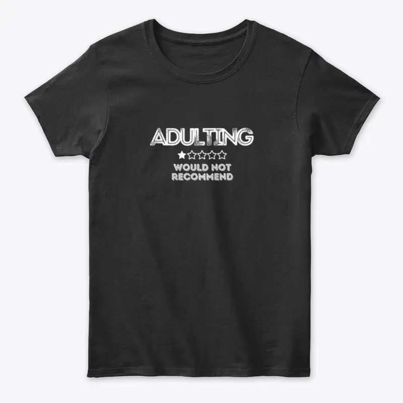 Funny Adulting Meme T shirt 